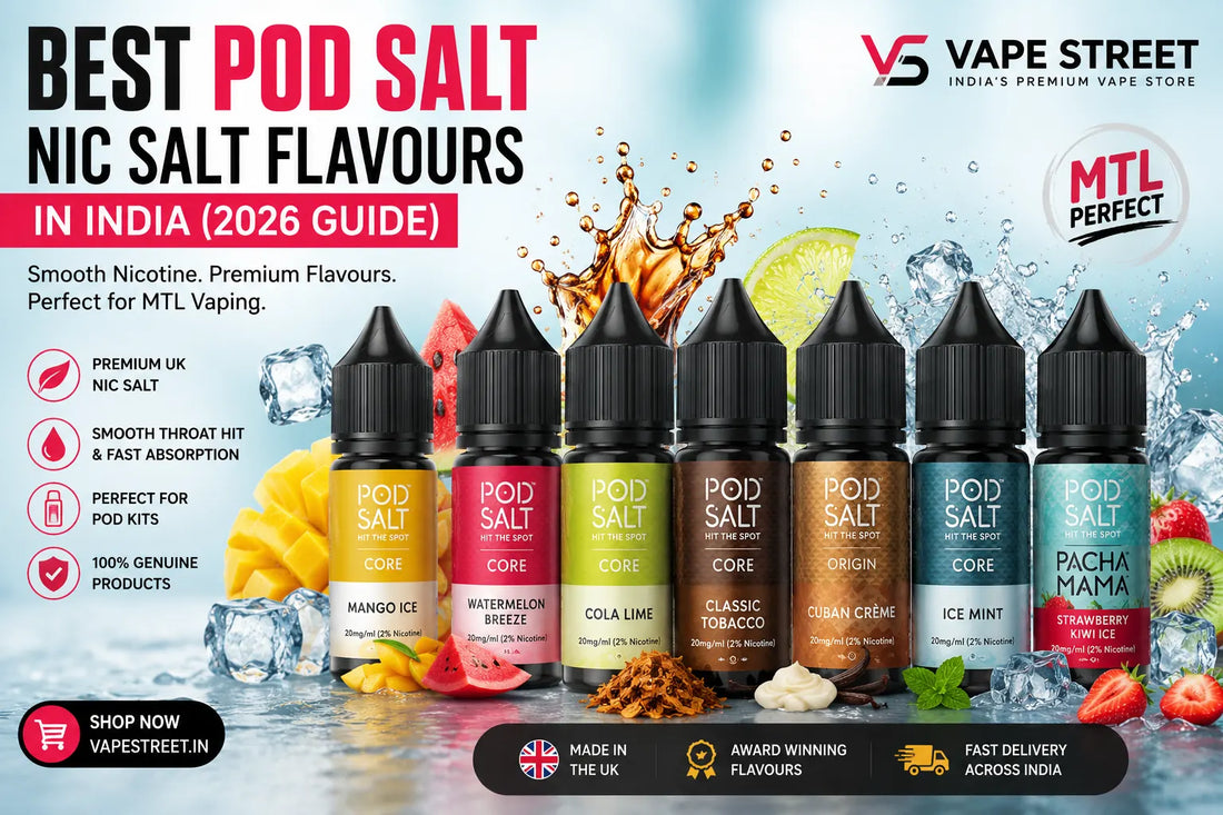 Best Pod Salt Nic Salt Flavours in India (2026 Guide) | Complete Buying Guide for Smooth MTL Vaping